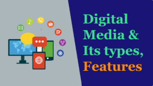 What is Digital Media, and its Types, Features? Read more about the article What is Digital Media, and its Types, Features?