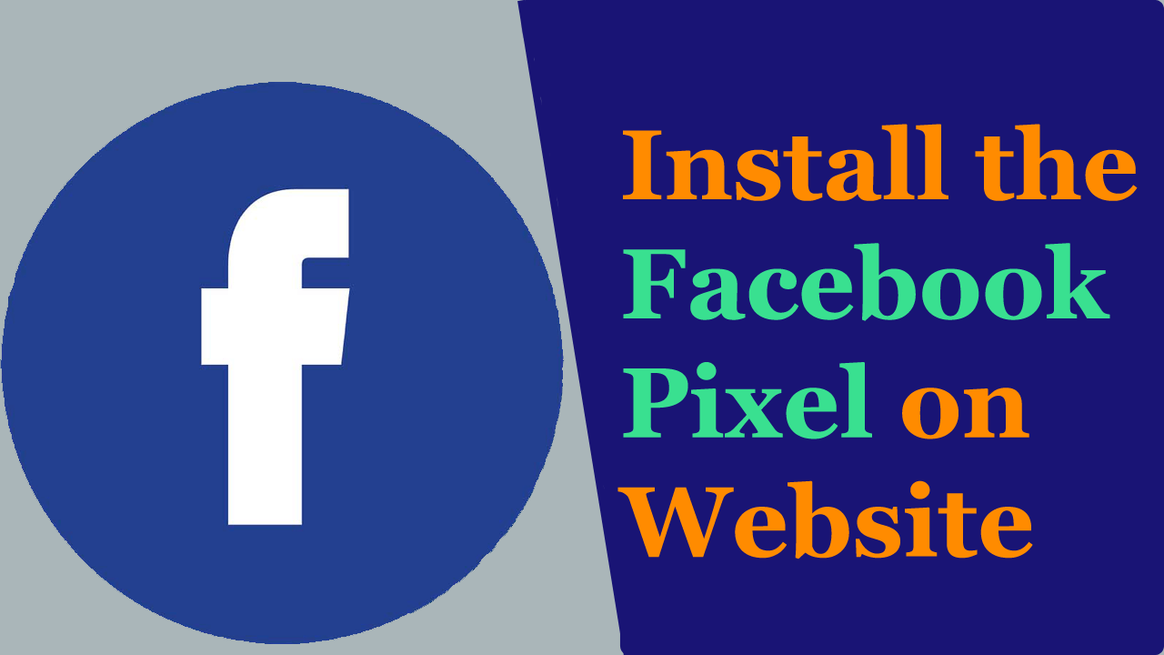 Read more about the article How to Install the Facebook Pixel on the Website? | Facebook Pixel Guides & Tutorials