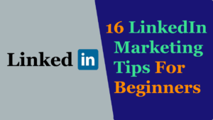 16 LinkedIn Marketing Tips & Tricks For Beginners | LinkedIn Marketing Guides & Tutorials Read more about the article 16 LinkedIn Marketing Tips & Tricks For Beginners | LinkedIn Marketing Guides & Tutorials