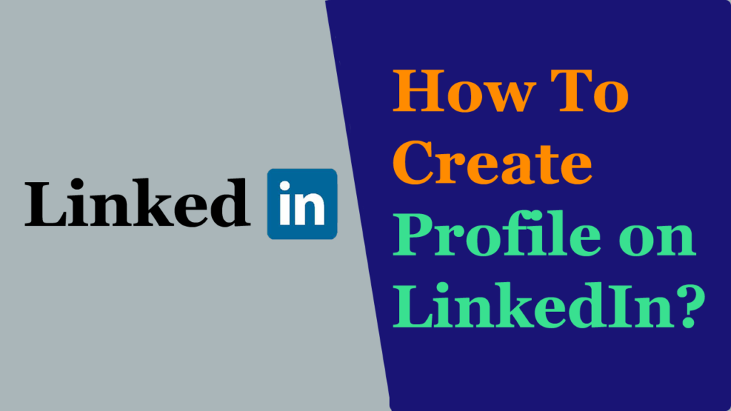 how-to-create-profile-on-linkedin-step-by-step-guides-and-tutorials