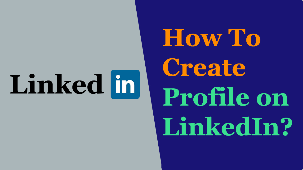Read more about the article How to Create Profile on LinkedIn? | Step-By-Step Guides and Tutorials