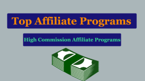 Read more about the article 10 Best Affiliate Programs | Top 10 High Paying Affiliate Programs