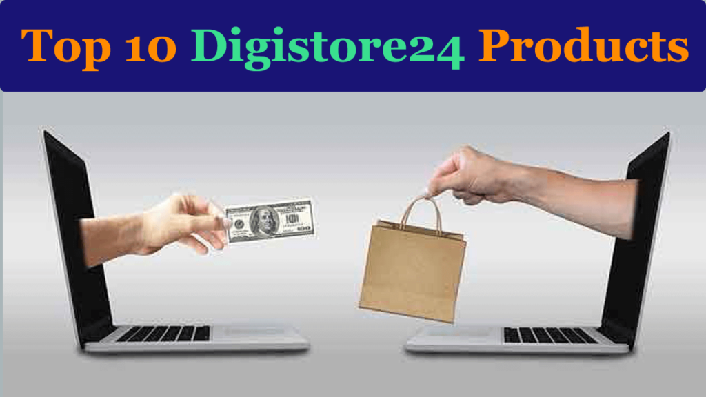 Top 10 Best Digistore24 Affiliate Products to Promote Best Products on Digistore24 to Promote