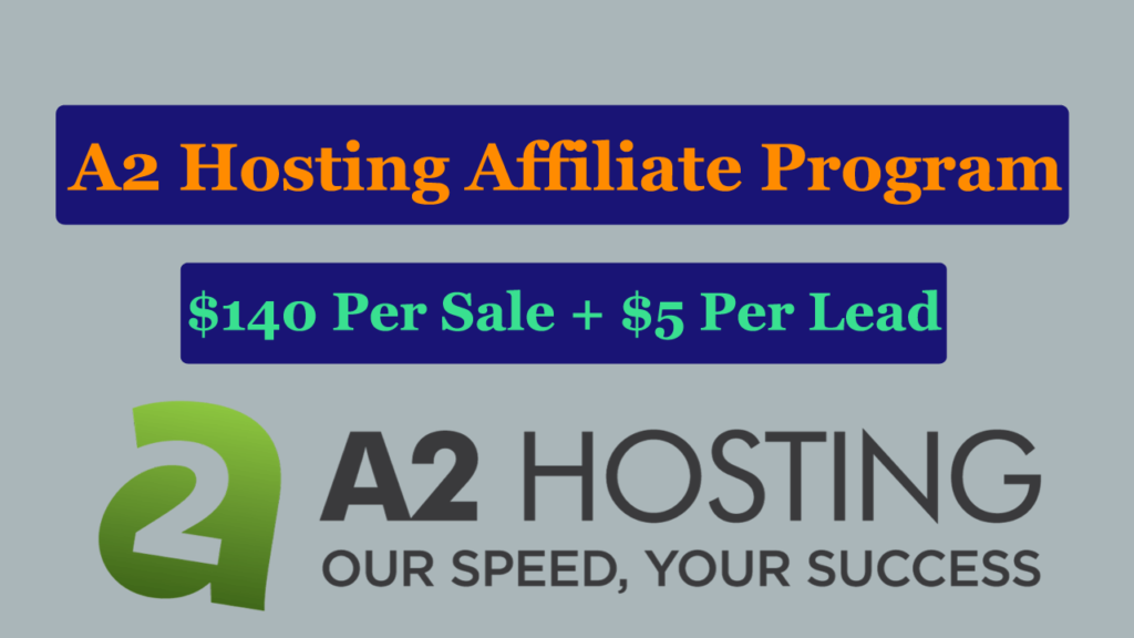 A2 Hosting Affiliate Program Review  Earn $140 Per Sale + $5 Per Lead