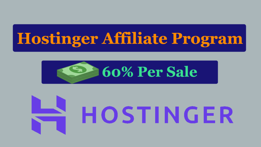 Hostinger Affiliate Program Review | Earn 60% Commission Per Sale