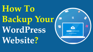 Read more about the article How To Backup Your WordPress Website? – RealBSG