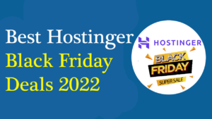 3 Best Hostinger Black Friday Deals 2022: 86% OFF - RealBSG Read more about the article 3 Best Hostinger Black Friday Deals 2022: 86% OFF – RealBSG