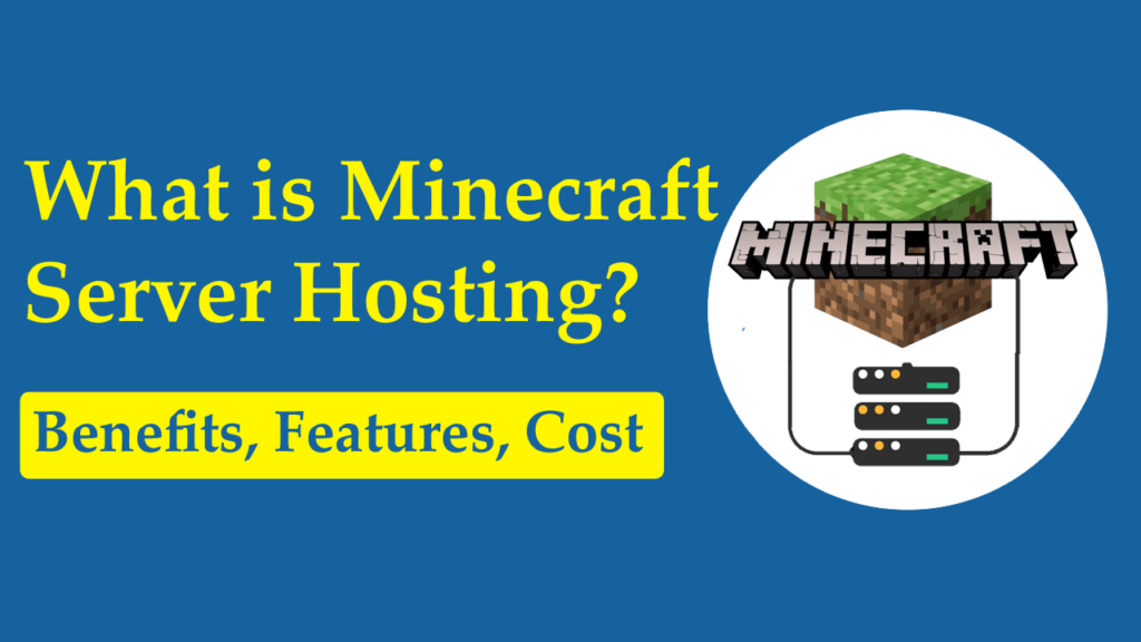 What is Minecraft Server Hosting? Benefits, Features, and Cost – RealBSG