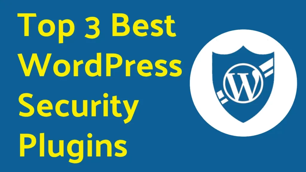 Top 3 Best Free WordPress Security Plugins